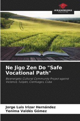 Ne Jigo Zen Do &quot;Safe Vocational Path&quot; 1