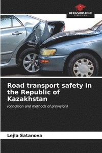 bokomslag Road transport safety in the Republic of Kazakhstan