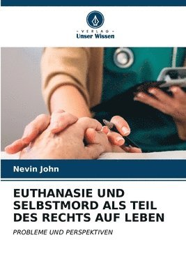 bokomslag Euthanasie Und Selbstmord ALS Teil Des Rechts Auf Leben