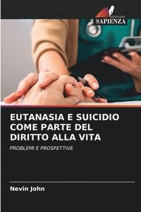 bokomslag Eutanasia E Suicidio Come Parte del Diritto Alla Vita