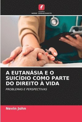 bokomslag A Eutansia E O Suicdio Como Parte Do Direito  Vida