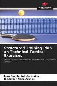 bokomslag Structured Training Plan on Technical-Tactical Exercises