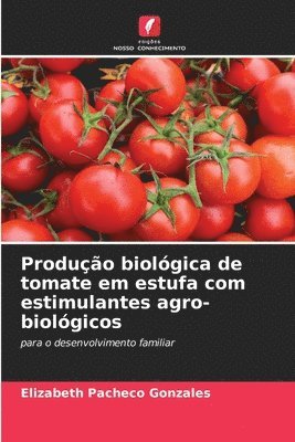 Produo biolgica de tomate em estufa com estimulantes agro-biolgicos 1