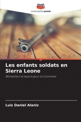 bokomslag Les enfants soldats en Sierra Leone