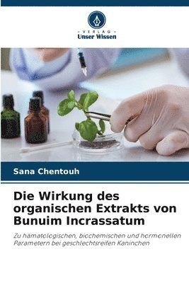 bokomslag Die Wirkung des organischen Extrakts von Bunuim Incrassatum