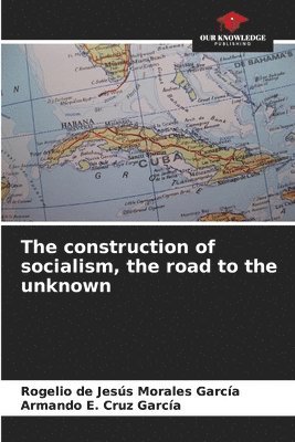 The construction of socialism, the road to the unknown 1