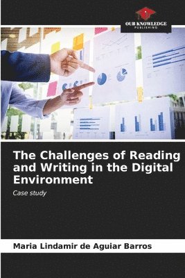 bokomslag The Challenges of Reading and Writing in the Digital Environment