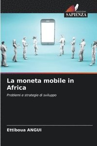 bokomslag La moneta mobile in Africa