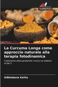 bokomslag La Curcuma Longa come approccio naturale alla terapia fotodinamica
