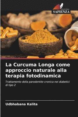 bokomslag La Curcuma Longa come approccio naturale alla terapia fotodinamica