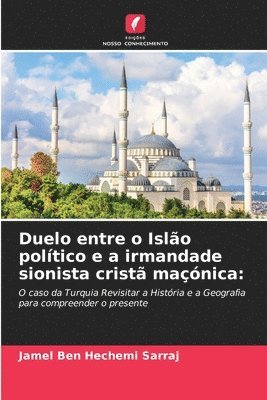 bokomslag Duelo entre o Islo poltico e a irmandade sionista crist manica