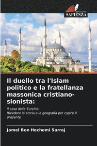 bokomslag Il duello tra l'Islam politico e la fratellanza massonica cristiano-sionista