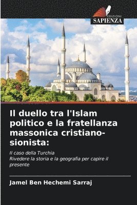 Il duello tra l'Islam politico e la fratellanza massonica cristiano-sionista 1