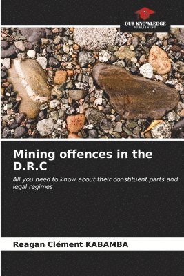 Mining offences in the D.R.C 1