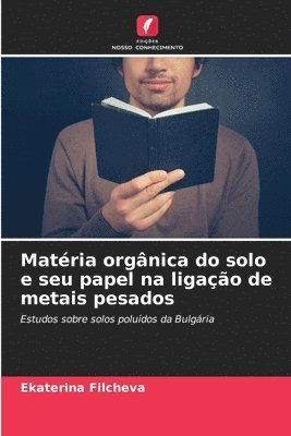 Matria orgnica do solo e seu papel na ligao de metais pesados 1