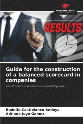 Guide for the construction of a balanced scorecard in companies 1