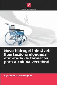 bokomslag Novo hidrogel injetável: libertação prolongada otimizada de fármacos para a coluna vertebral