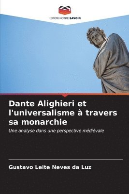 Dante Alighieri et l'universalisme  travers sa monarchie 1