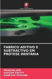 bokomslag Fabrico Aditivo E Subtractivo Em Prtese Dentria