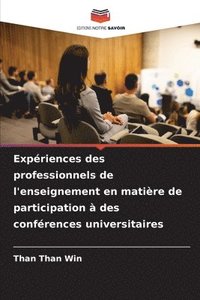 bokomslag Expriences des professionnels de l'enseignement en matire de participation  des confrences universitaires