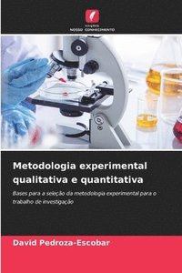 bokomslag Metodologia experimental qualitativa e quantitativa