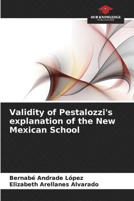 Validity of Pestalozzi's explanation of the New Mexican School 1