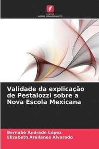 bokomslag Validade da explicao de Pestalozzi sobre a Nova Escola Mexicana