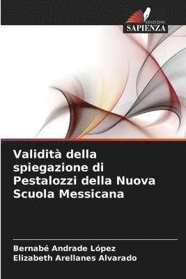 bokomslag Validit della spiegazione di Pestalozzi della Nuova Scuola Messicana