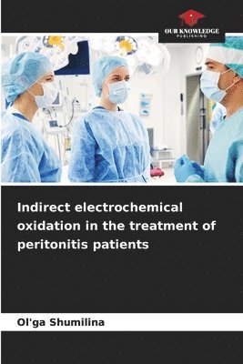 Indirect electrochemical oxidation in the treatment of peritonitis patients 1
