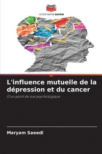bokomslag L'influence mutuelle de la dpression et du cancer