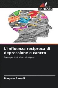 bokomslag L'influenza reciproca di depressione e cancro