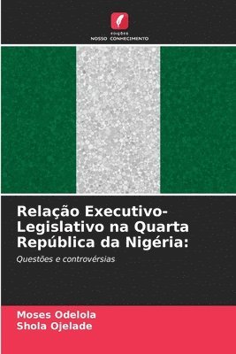 Relao Executivo-Legislativo na Quarta Repblica da Nigria 1