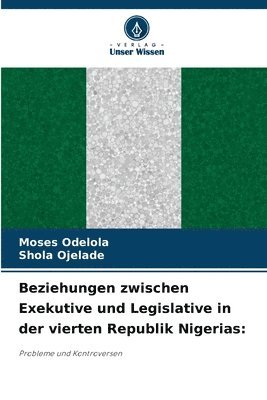 bokomslag Beziehungen zwischen Exekutive und Legislative in der vierten Republik Nigerias