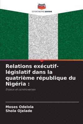 Relations excutif-lgislatif dans la quatrime rpublique du Nigria 1