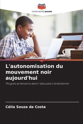 bokomslag L'autonomisation du mouvement noir aujourd'hui