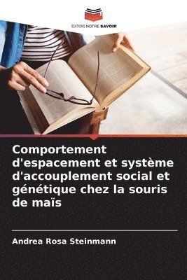 Comportement d'espacement et systme d'accouplement social et gntique chez la souris de mas 1