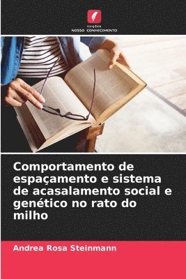 bokomslag Comportamento de espaamento e sistema de acasalamento social e gentico no rato do milho