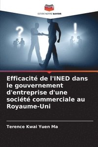 bokomslag Efficacit de l'INED dans le gouvernement d'entreprise d'une socit commerciale au Royaume-Uni