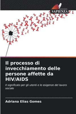 Il processo di invecchiamento delle persone affette da HIV/AIDS 1