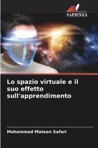 bokomslag Lo spazio virtuale e il suo effetto sull'apprendimento