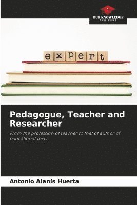 Pedagogue, Teacher and Researcher 1