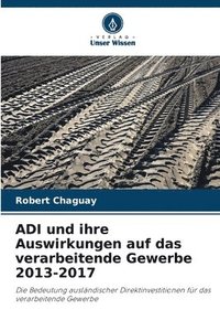 bokomslag ADI und ihre Auswirkungen auf das verarbeitende Gewerbe 2013-2017