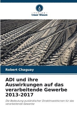 ADI und ihre Auswirkungen auf das verarbeitende Gewerbe 2013-2017 1