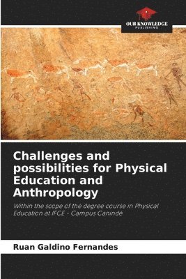bokomslag Challenges and possibilities for Physical Education and Anthropology