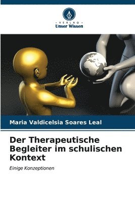 bokomslag Der Therapeutische Begleiter im schulischen Kontext