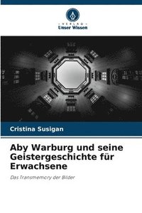 bokomslag Aby Warburg und seine Geistergeschichte fr Erwachsene