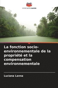 bokomslag La fonction socio-environnementale de la proprit et la compensation environnementale