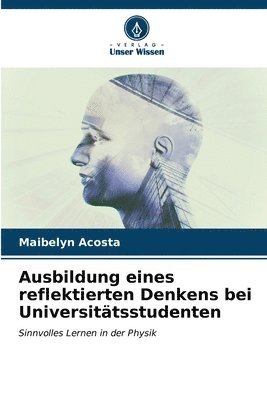 Ausbildung eines reflektierten Denkens bei Universittsstudenten 1