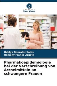 bokomslag Pharmakoepidemiologie bei der Verschreibung von Arzneimitteln an schwangere Frauen