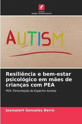 bokomslag Resilincia e bem-estar psicolgico em mes de crianas com PEA